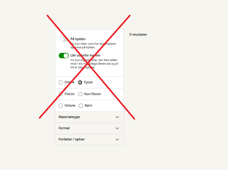 Vælg aldrig både Fysisk og Lån udenfor kvoten som filtre til din søgning