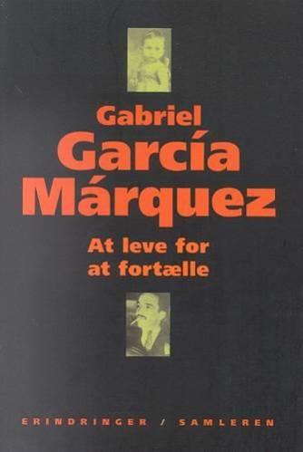 Gabriel García Márquez: At leve for at fortælle