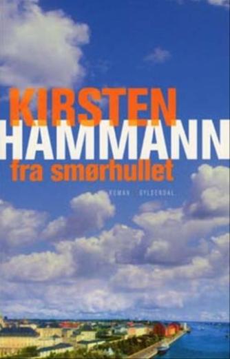 Kirsten Hammann: Fra smørhullet : roman