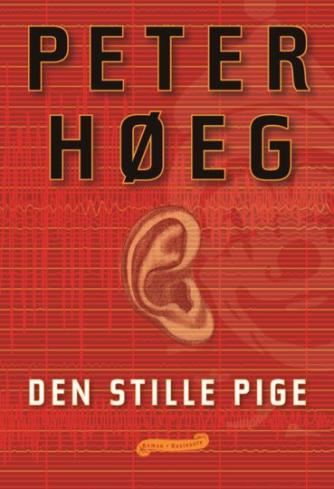 Peter Høeg (f. 1957-05-17): Den stille pige : roman