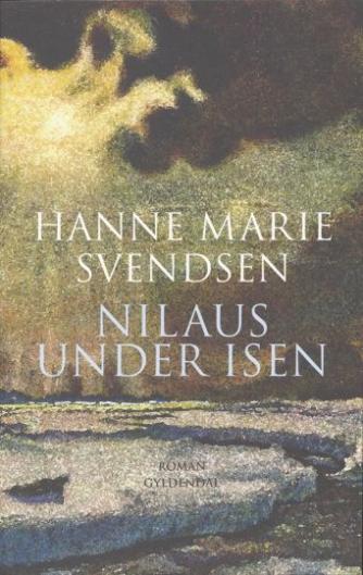 Hanne Marie Svendsen (f. 1933): Nilaus under isen : roman