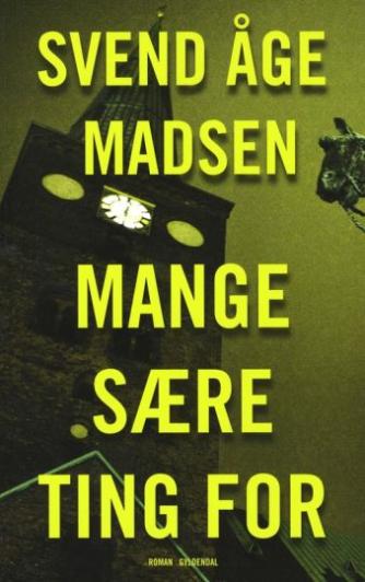 Svend Åge Madsen (f. 1939): Mange sære ting for : roman