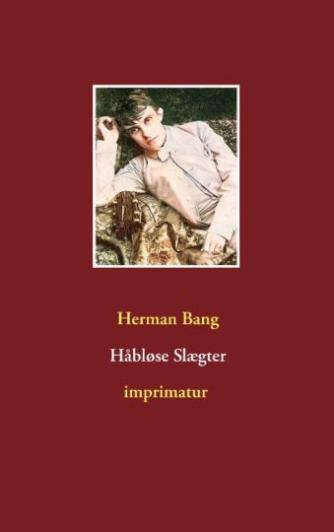 Herman Bang: Håbløse Slægter