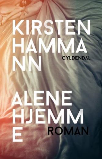 Kirsten Hammann: Alene hjemme : roman