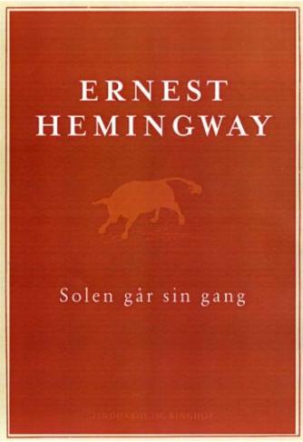Ernest Hemingway: Solen går sin gang