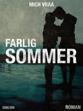Mich Vraa: Farlig sommer : roman