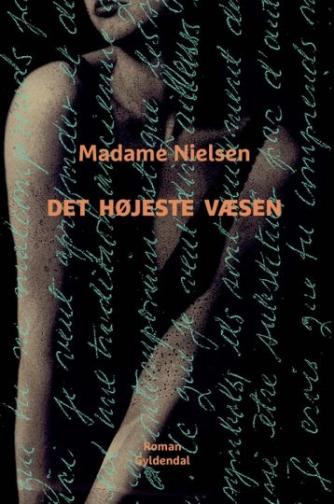 Madame Nielsen (f. 1963): Det højeste væsen : roman