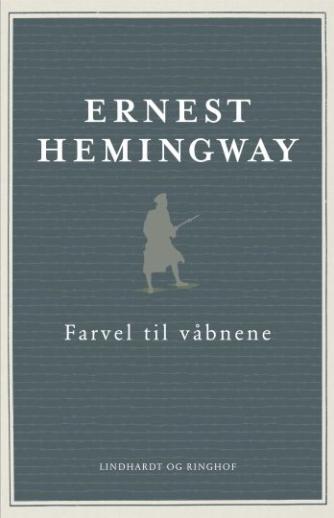 Ernest Hemingway: Farvel til våbnene