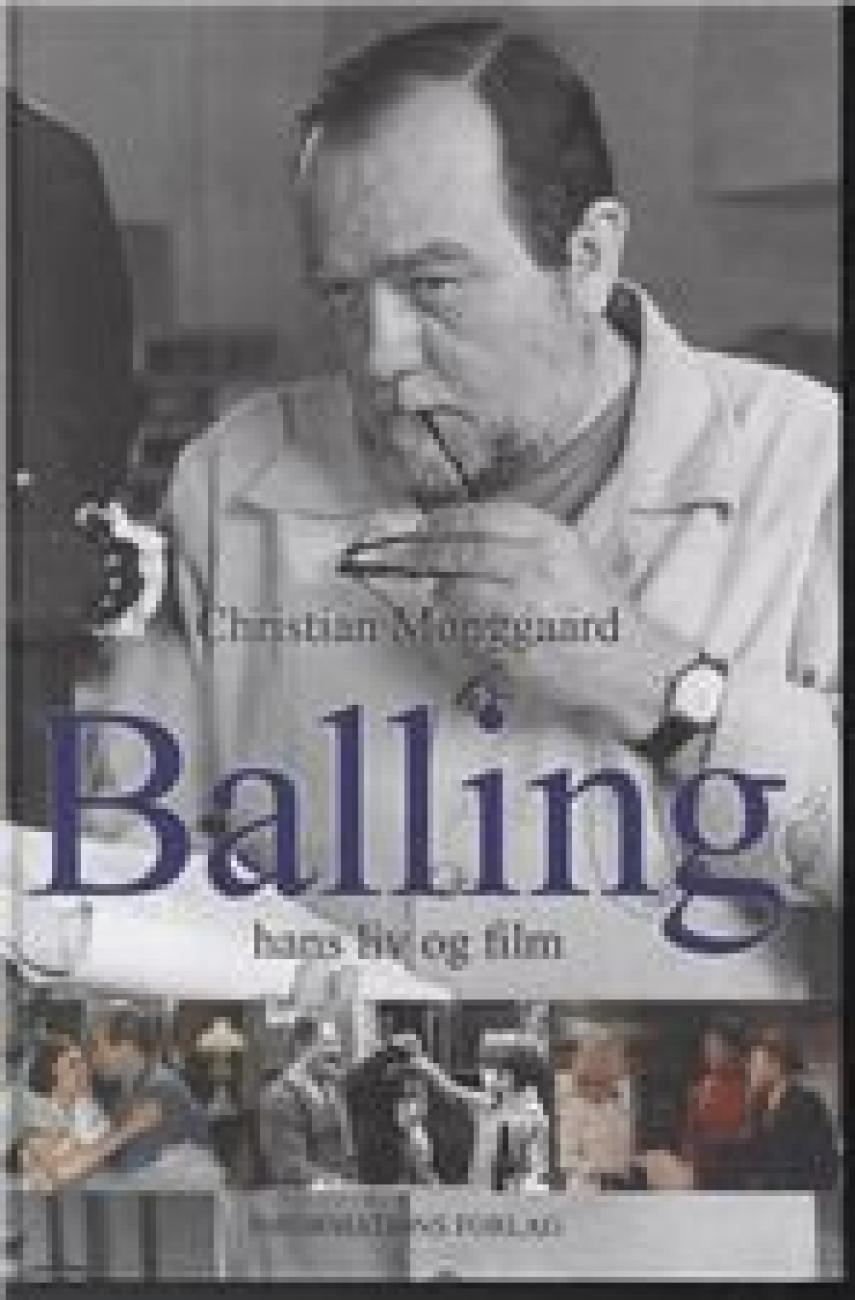 Christian Monggaard: Balling : hans liv og film