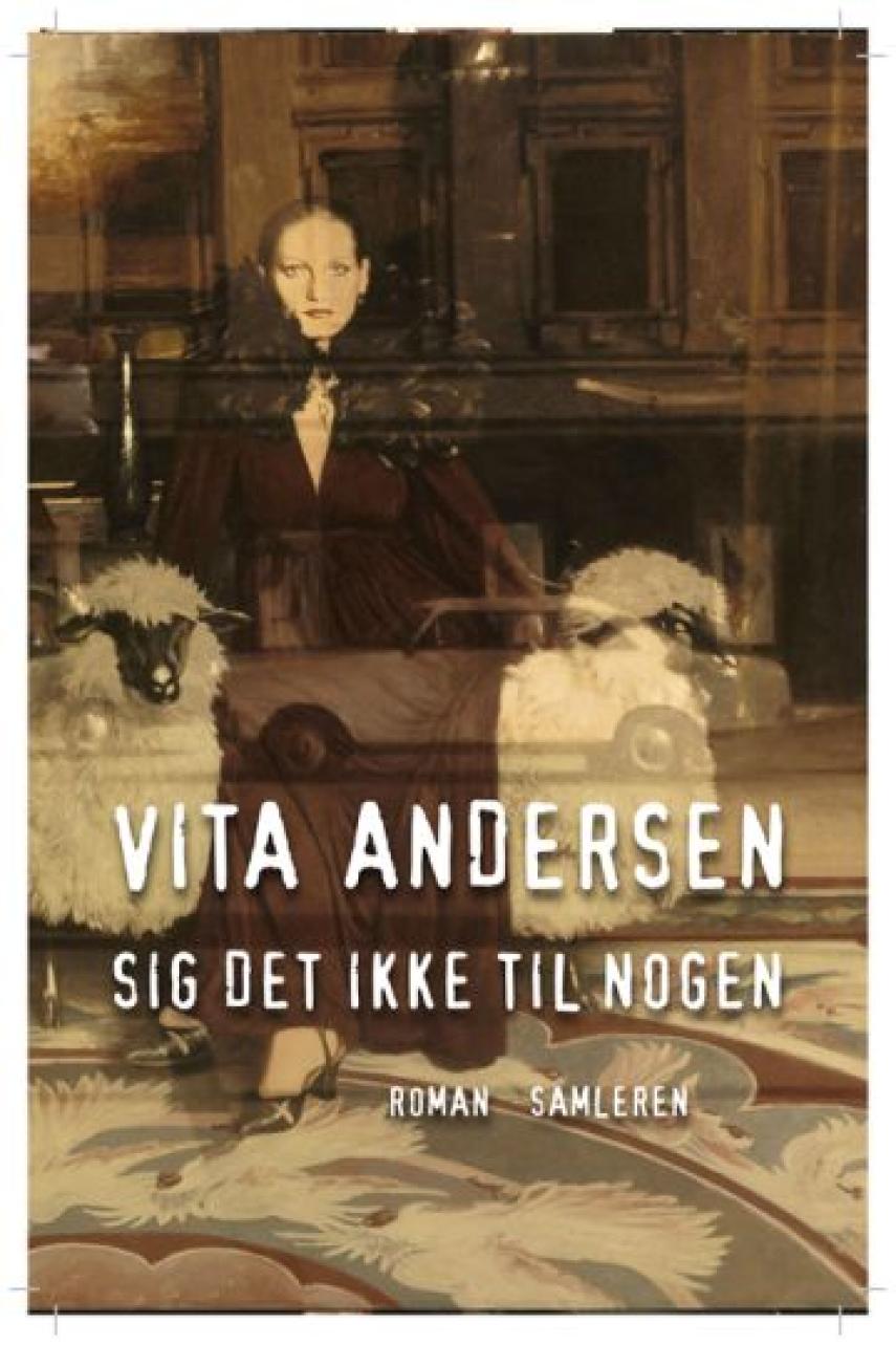 Vita Andersen (f. 1944): Sig det ikke til nogen : roman