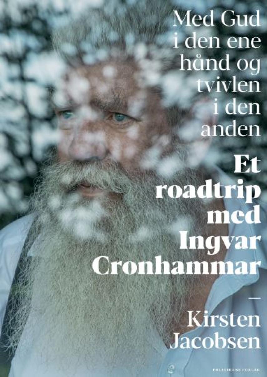 Kirsten Jacobsen (f. 1942): Med Gud i den ene hånd og tvivlen i den anden : et roadtrip med Ingvar Cronhammar
