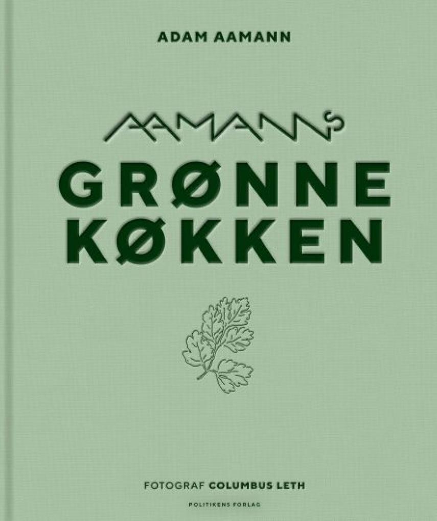 Adam Aamann-Christensen: Aamanns grønne køkken