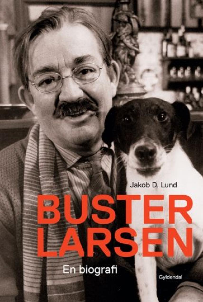 Jakob D. Lund: Buster Larsen : en biografi