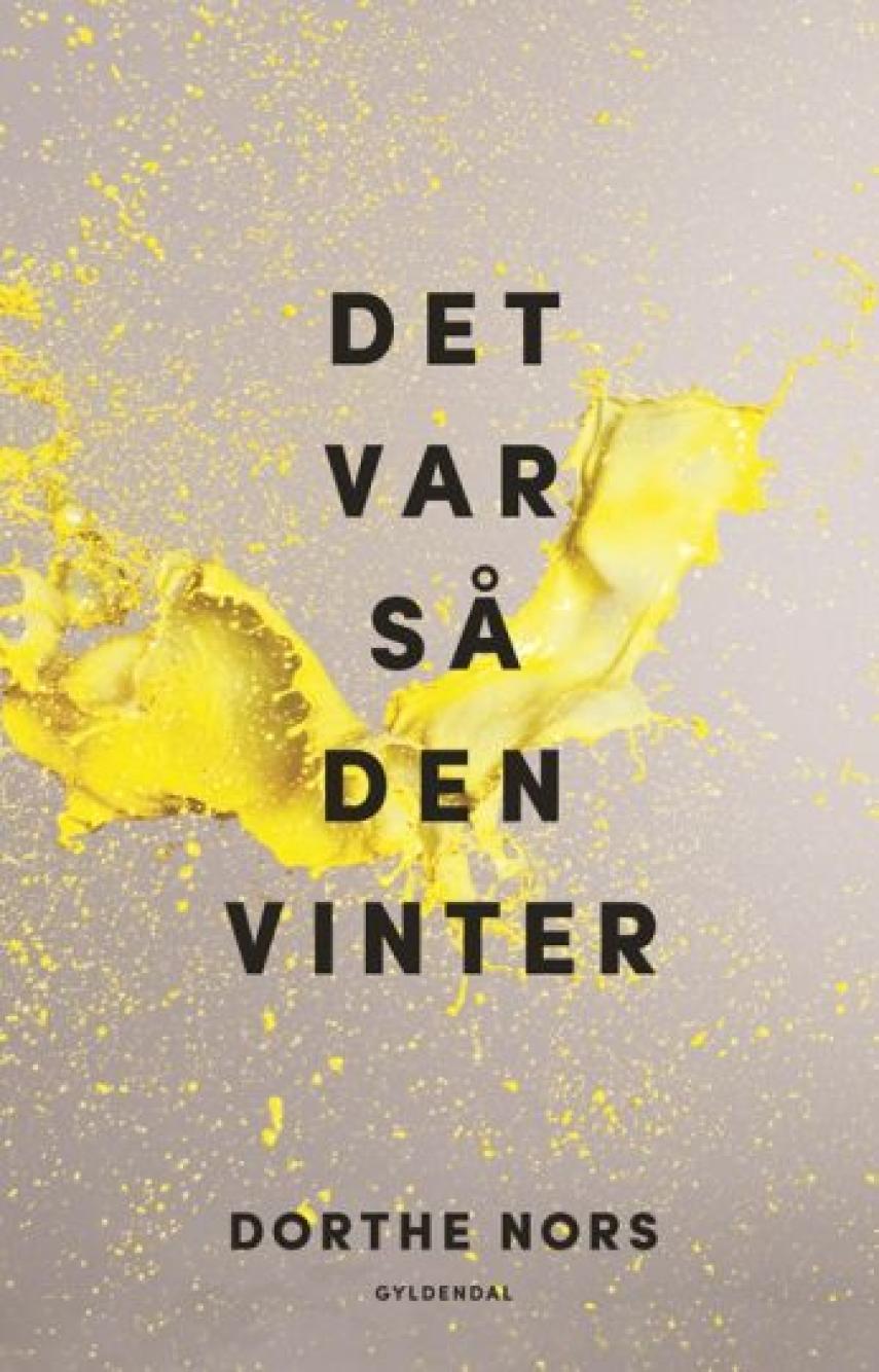 Dorthe Nors: Det var så den vinter : Dage og Minna mangler et øvelokale