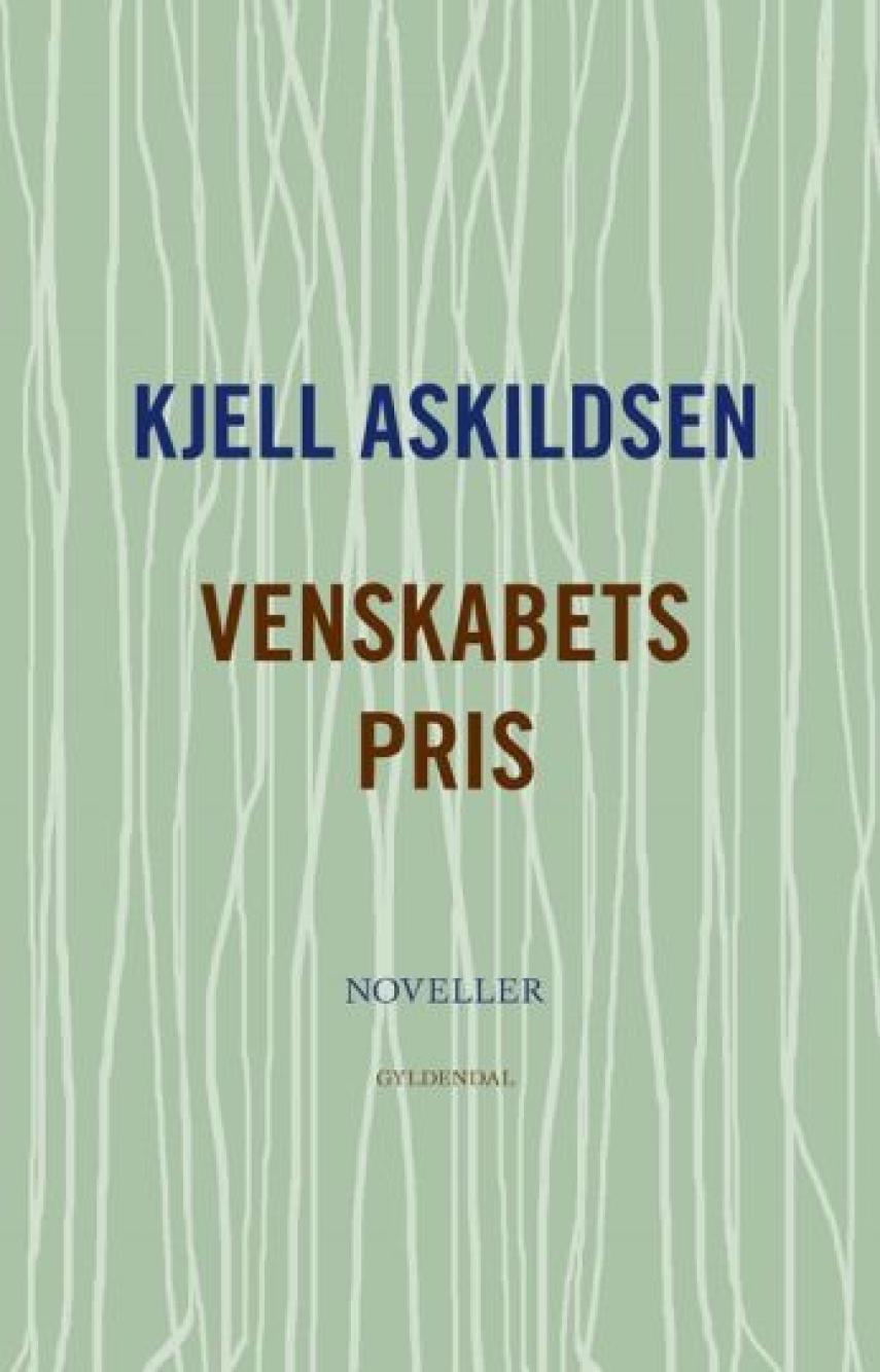 Kjell Askildsen: Venskabets pris : noveller