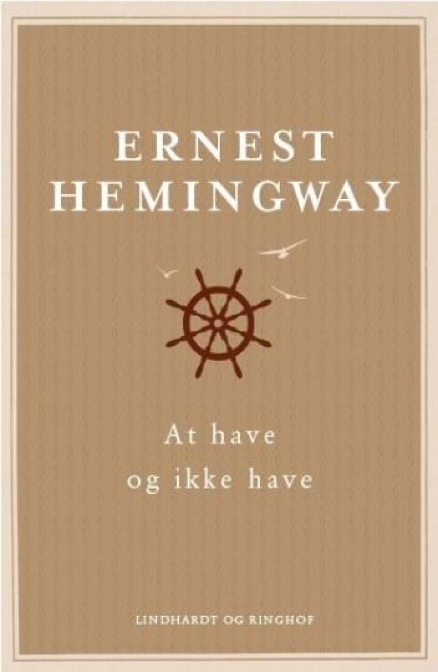 Ernest Hemingway: At have og ikke have